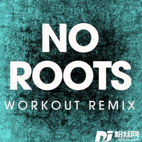 NoRootsWorkoutRemix