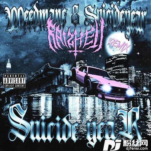 SUICIDEYEARRAIZHELLRemix|Explicit