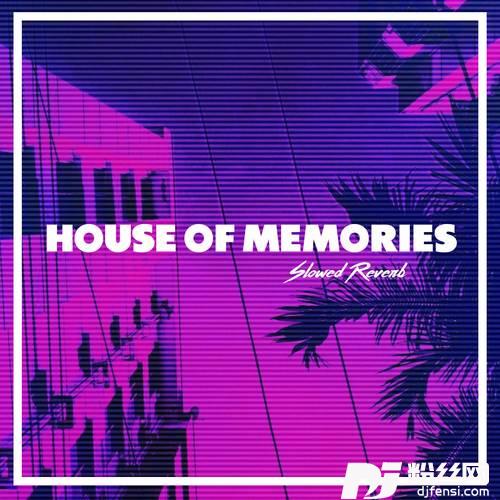 HouseofMemoriesSlowedReverb