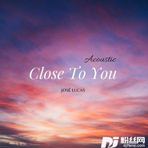 CloseToYouAcoustic