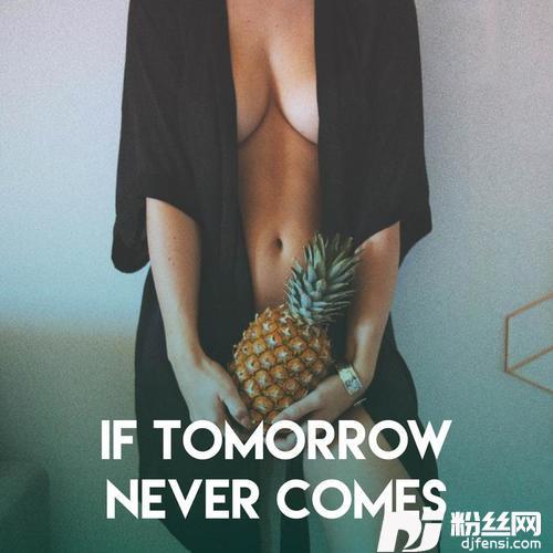 IfTomorrowNeverComes