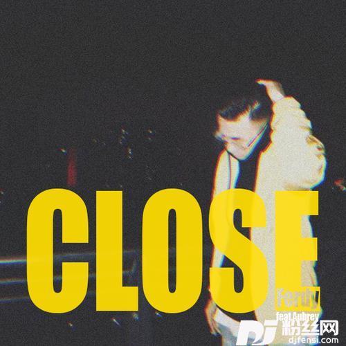 CLOSE（feat.Aubrey杨航）