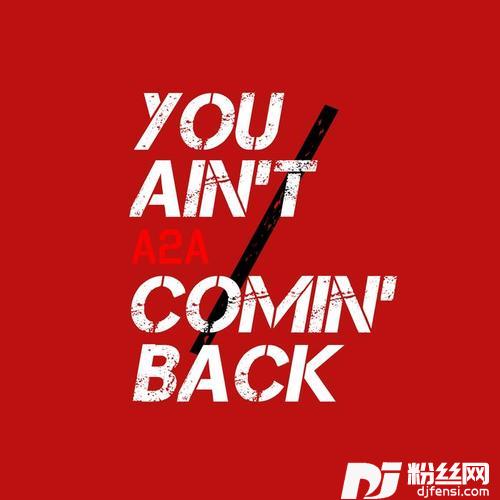 YouAin’tComin’Back