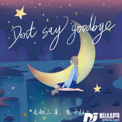 Don’tsaygoodbye