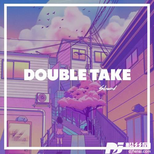 DoubleTakeSlowed的专辑