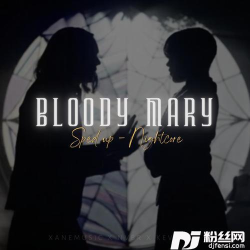 BloodyMarySpedUpNightcore