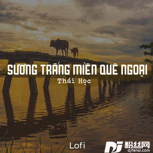 SươngTrắngMiềnQuêNgoạiLofi