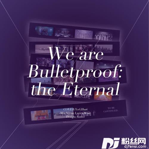 WeAreBulletproof：TheEternal