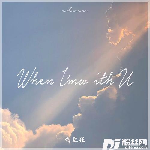 Wheni’mwithyou