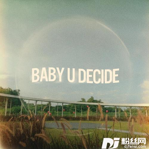 BabyUDecide的专辑