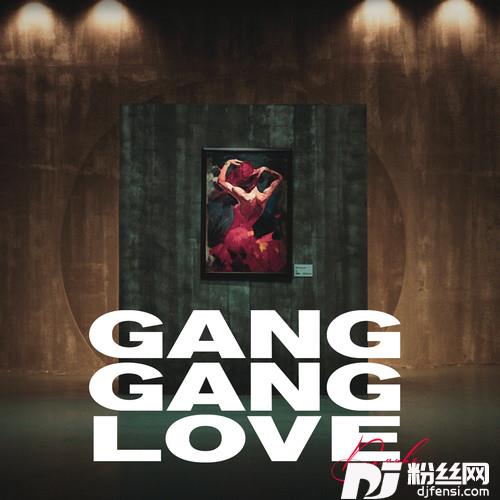 GangGangLove的专辑